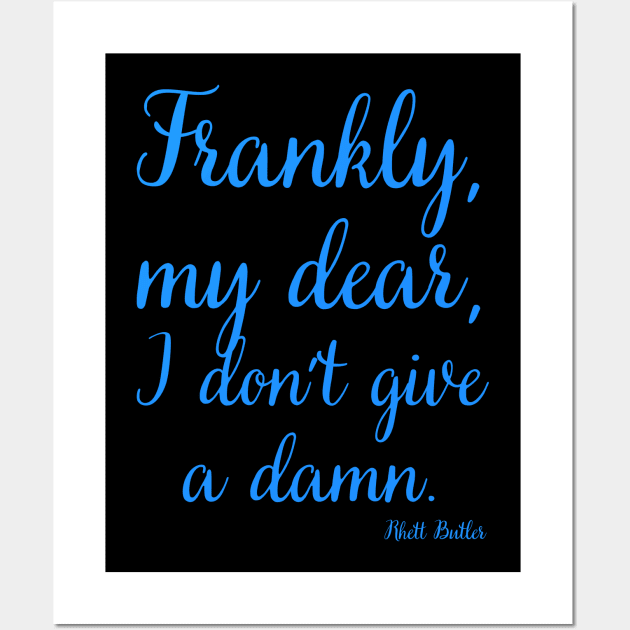 Frankly, my dear, I don’t give a damn Wall Art by Voishalk